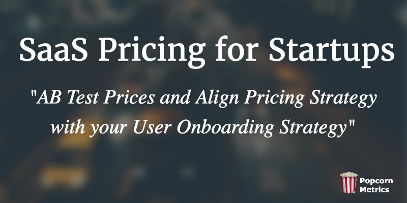 PopCornMetrics SaaS pricing advice quote on AB testing